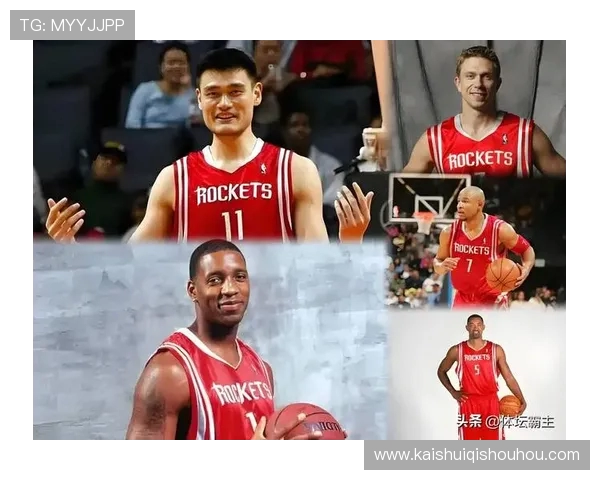 现役火箭队球员最新完整名单及位置分析